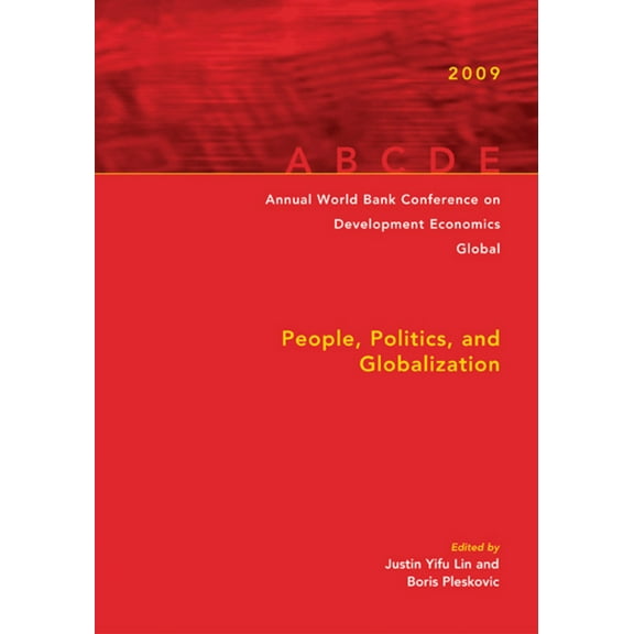 Annual World Bank Conference on Development Economics 2009, Global : People, Politics, and Globalization (Paperback)