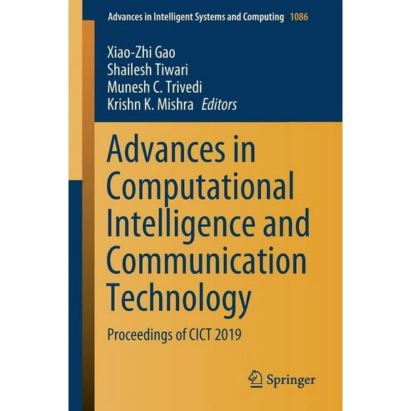 Advances in Intelligent Systems and Comp Advances in Computational Intelligence and Communication Technology: Proceedings of Cict 2019, Book 1086, (Paperback)