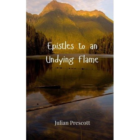 Epistles to an Undying Flame (Paperback)