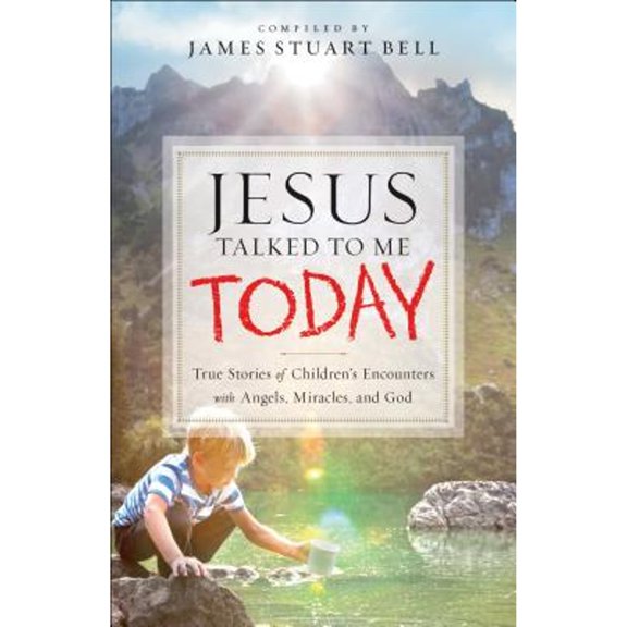 Pre-Owned Jesus Talked to Me Today: True Stories of Children's Encounters with Angels, Miracles, and God, 9780764217227, 0764217224, Paperback,