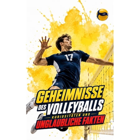 Geheimnisse des Volleyballs: KuriositÃ¤ten und unglaubliche Fakten, (Paperback)