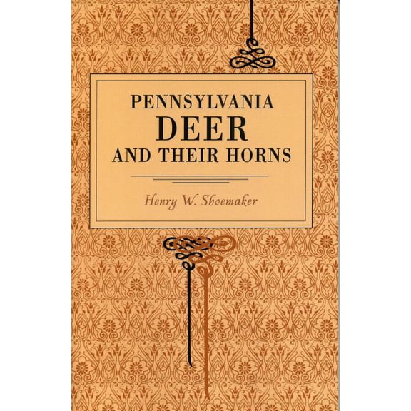 Pennsylvania Deer and Their Horns, (Paperback)