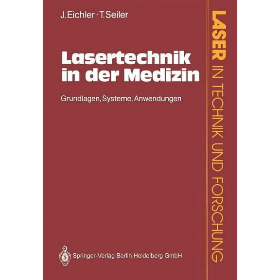 Laser in Technik Und Forschung Lasertechnik in Der Medizin: Grundlagen-Systeme-Anwendungen, (Paperback)