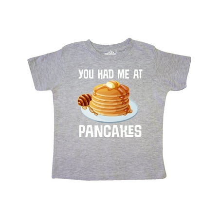 

Inktastic You Had Me at Pancakes Gift Toddler Boy or Toddler Girl T-Shirt