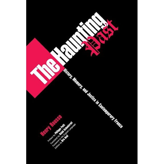 Critical Authors and Issues The Haunting Post: History, Memory, and Justice in Contemporary France, (Hardcover)