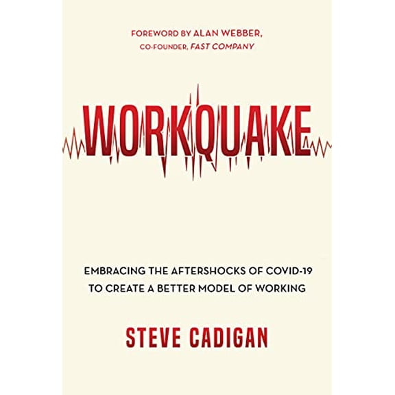 Pre-Owned Workquake: Embracing the Aftershocks of Covid-19 to Create a Better Model of Working (Paperback) 1637553099 9781637553091