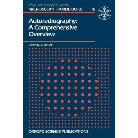 Microscopy Handbooks Autoradiography, Book 0018, (Paperback)
