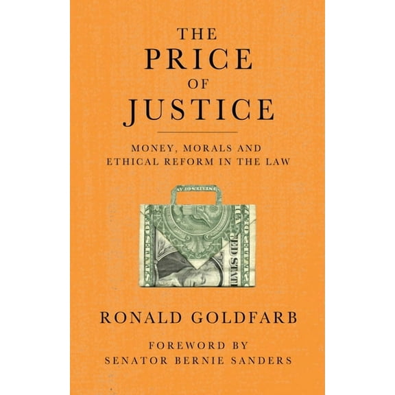 The Price of Justice: Money, Morals and Ethical Reform in the Law, (Paperback)