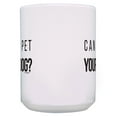 thumbnail image 3 of ThisWear Dog Lovers Gifts Can I Pet Your Dog Cup Set Humorous Mugs 2 Pack Gift 15oz Coffee Mugs, 3 of 4