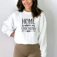 thumbnail image 2 of Women's Home is Where My Chickens Are Sweatshirt, 2 of 9