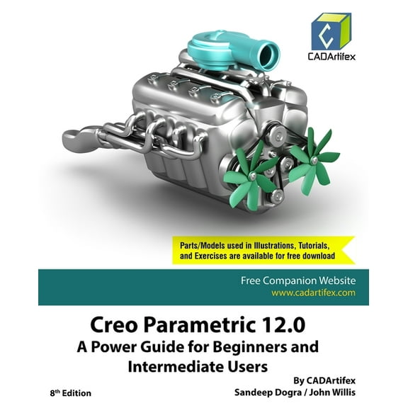 Creo Parametric 12.0: A Power Guide for Beginners and Intermediate Users, (Paperback)