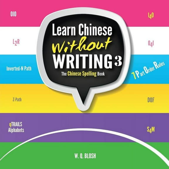 Learn Chinese Visually Learn Chinese Without Writing 3: The Chinese Spelling Book, Book 3, (Paperback)