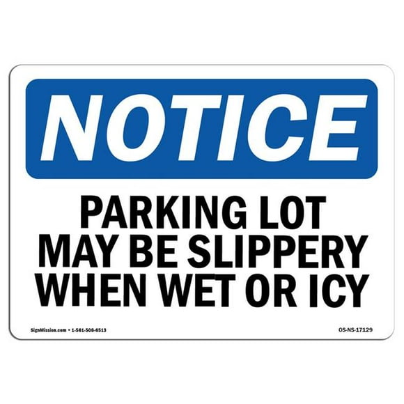 SignMission OS-NS-D-57-L-17129 Notice Parking Lot May Be Slippery When Wet or Icy OSHA Decal Sign