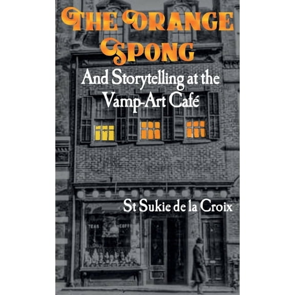 The Spong: The Orange Spong and Storytelling at the Vamp-Art Café (Series #2) (Paperback)