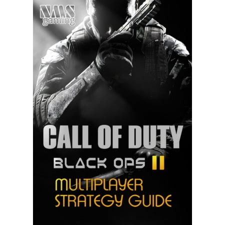 Call of Duty: Black Ops 2 Multiplayer Strategy Guide -