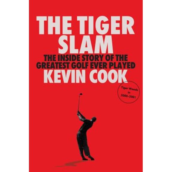 Pre-Owned The Tiger Slam: The Inside Story of the Greatest Golf Ever Played (Tiger Woods in 2000-2001) (Hardcover) 1668043645 9781668043646