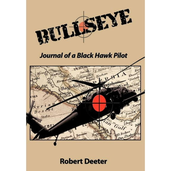 Bullseye : Journal of a Black Hawk Pilot (Hardcover)