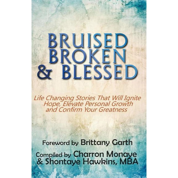 Bruised, Broken, and Blessed, (Paperback)