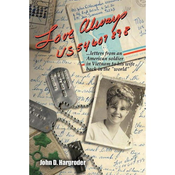 Love Always Us54607898 : Letters From An American Soldier In Vietnam To His Wife Back In The World