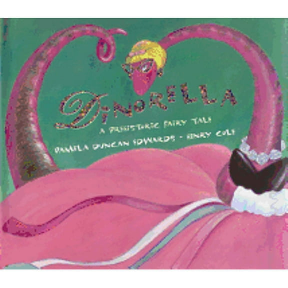 Dinorella: A Prehistoric Fairytale (Hardcover) by Pamela Duncan Edwards