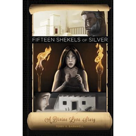 Pre-Owned Fifteen Shekels of Silver: A Divine Love Story (Paperback) 1495944352 9781495944352