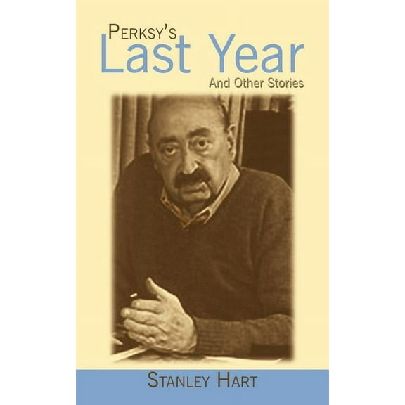 Perksy's Last Year: And Other Stories, (Paperback)
