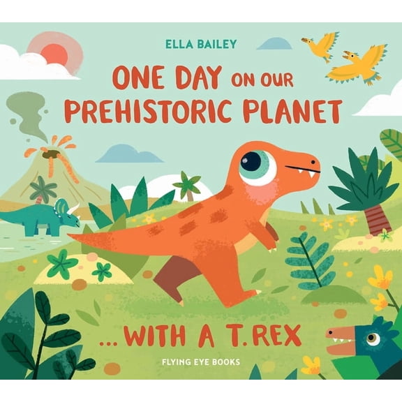 One Day on Our Prehistoric Planet... with a T.Rex, (Hardcover)