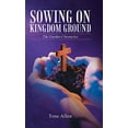 thumbnail image 2 of Sowing on Kingdom Ground : The Garden Chronicles (Hardcover), 2 of 2