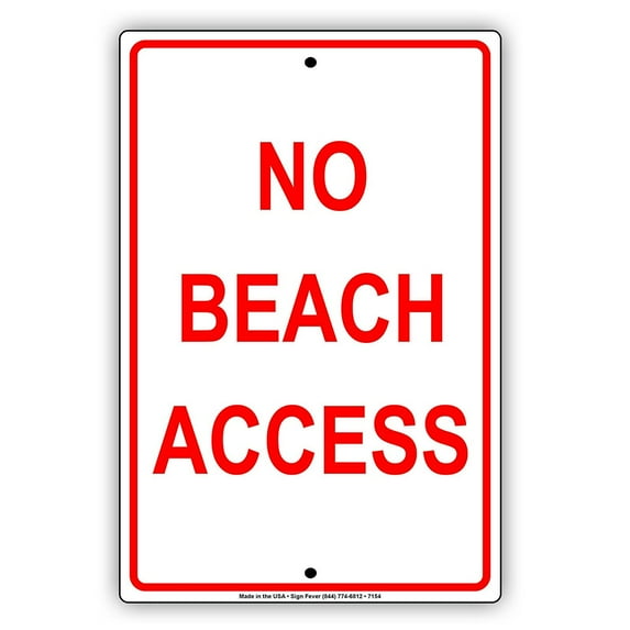 No Beach Access Warning Notice Note Plate Aluminium 18"x24" Metal Sign