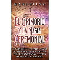 El Grimorio y la Magia Ceremonial, (Hardcover)