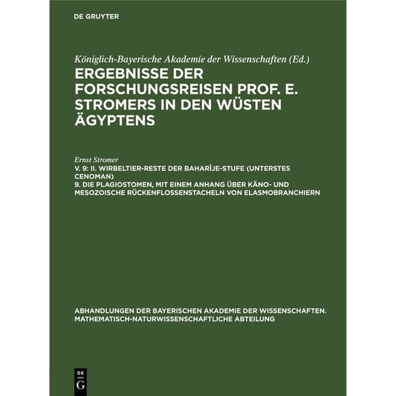 Abhandlungen Der Bayerischen Akademie De II. Wirbeltier-Reste Der Baharîje-Stufe (Unterstes Cenoman) 9. Die Plagiostomen, Mit Einem Anhang Ãber Käno- Und Mesozoi, Book 31, (Hardcover)