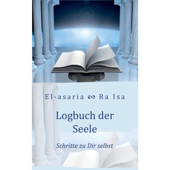 Logbuch der Seele: Schritte zu dir selbst, (Paperback)