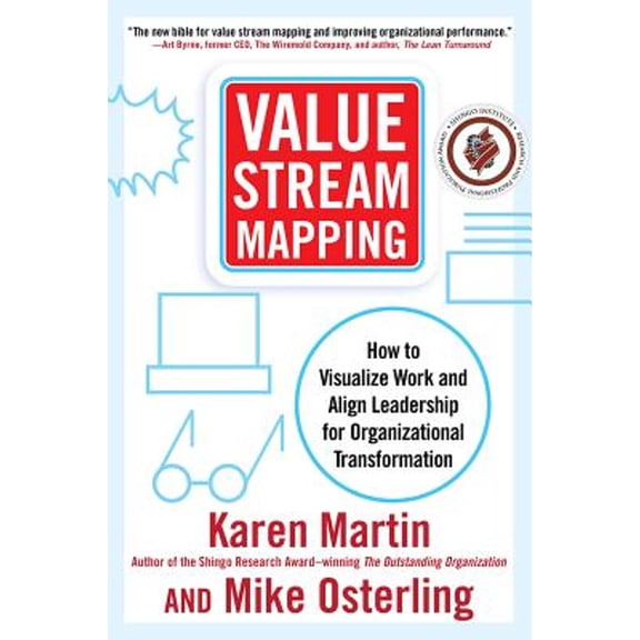 Pre-Owned Value Stream Mapping: How to Visualize Work and Align Leadership for Organizational Transformation, 9780071828918, 0071828915, Hardcover, 1 edition