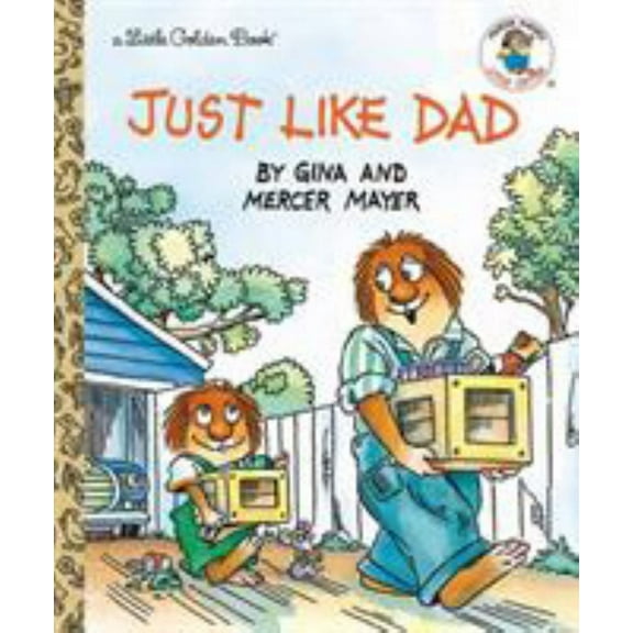 Mercer Mayer: Just Like Dad (Hardcover)