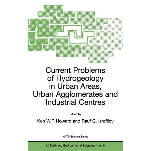 NATO Science Series: IV: Current Problems of Hydrogeology in Urban Areas, Urban Agglomerates and Industrial Centres, Book 8, (Hardcover)