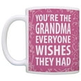 thumbnail image 2 of ThisWear Grandma Gifts Grandma They Wish They Had Grandma Coffee Mug Grandma Coffee Cup Grandma 11 ounce Coffee Mug Pink, 2 of 4