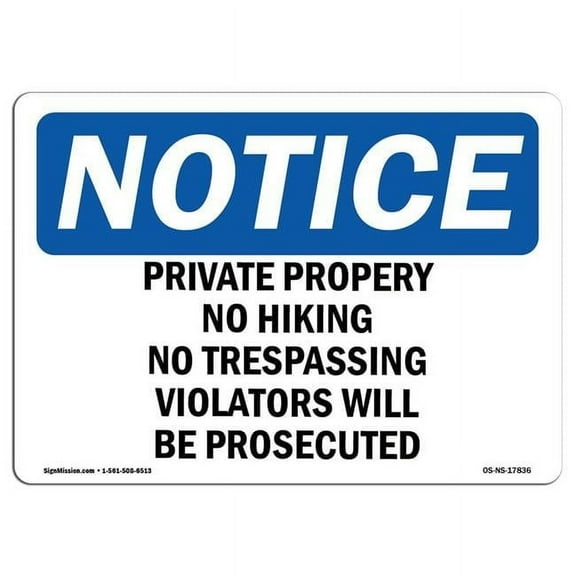 OSHA Notice Sign - Private Property No Hiking No Trespassing |  Aluminum Sign | Protect Your Business, Work Site, Warehouse & Shop Area |  Made in the USA