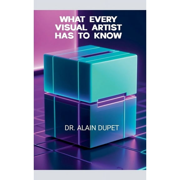 What Every Visual Artist Has To Know, (Paperback)