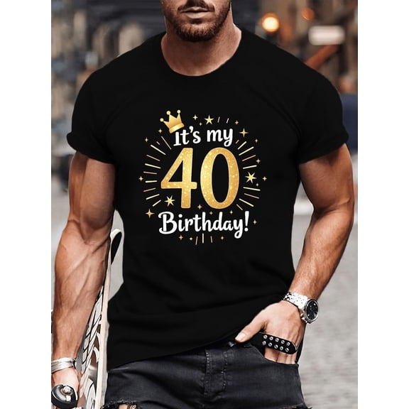 It S My 40 Birthday Print Tee Shirt, Tees For Men, Casual Short Sleeve T-shirt For Summer