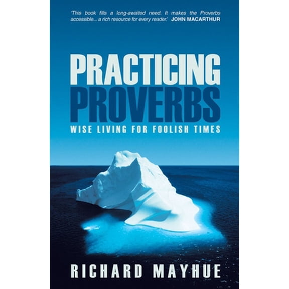 Pre-Owned Practicing Proverbs: Wise Living for Foolish Times (Paperback) 185792777X 9781857927771