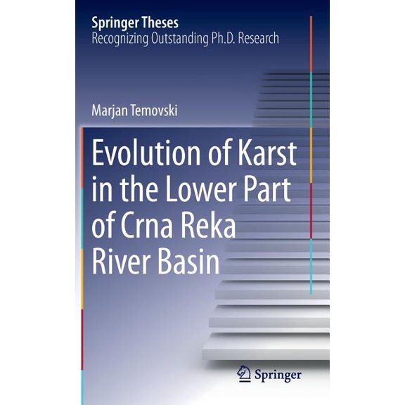 Springer Theses Evolution of Karst in the Lower Part of Crna Reka River Basin, (Hardcover)