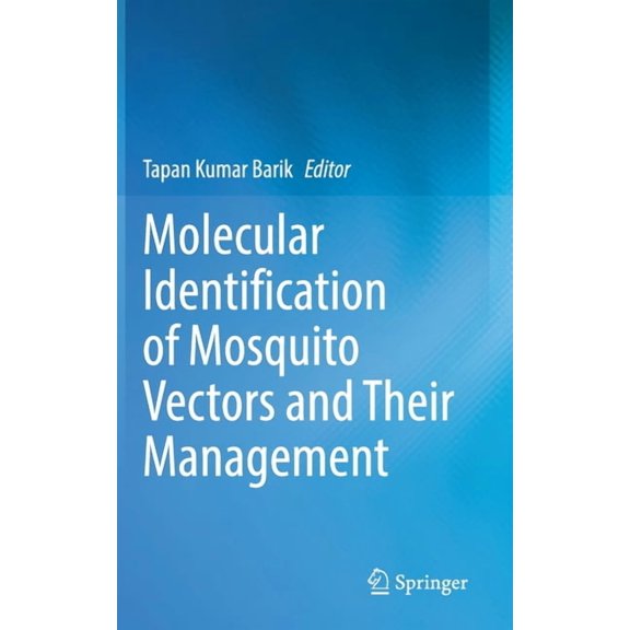 Molecular Identification of Mosquito Vectors and Their Management, (Hardcover)