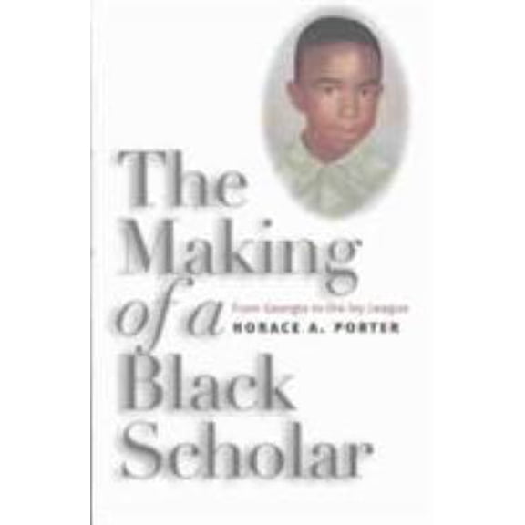 Pre-Owned The Making of a Black Scholar: From Georgia to the Ivy League (Hardcover) 0877458359 9780877458357