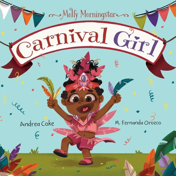 Molly Morningstar Molly Morningstar Carnival Girl: A Colorful Story of Culture and Friendship, Book 2, (Paperback)