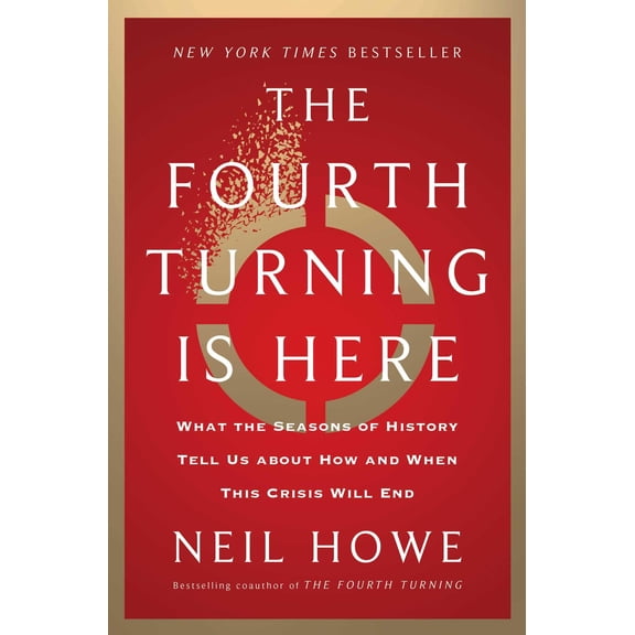 Pre-Owned The Fourth Turning Is Here: What the Seasons of History Tell Us about How and When This Crisis Will End