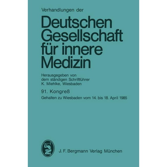 Verhandlungen Der Deutschen Gesellschaft 91. Kongreß: Gehalten Zu Wiesbaden Vom 14. Bis 18. April 1985, Book 91, (Paperback)