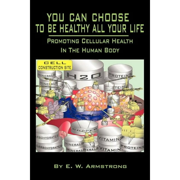 You Can Choose To Be Healthy All Your Life, (Paperback)