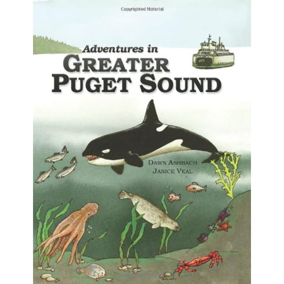 Pre-Owned Adventures In Greater Puget Sound (Paperback) by Janice Veal, Dawn Ashbach