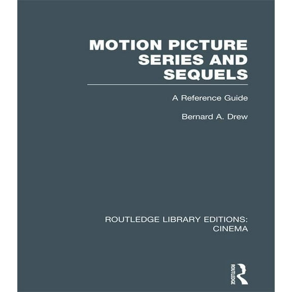 Routledge Library Editions: Cinema Motion Picture Series and Sequels: A Reference Guide, (Paperback)