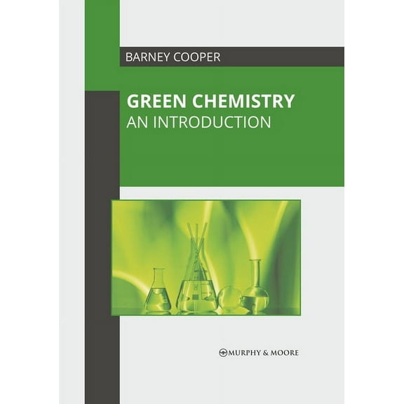 Green Chemistry: An Introduction, (Hardcover)